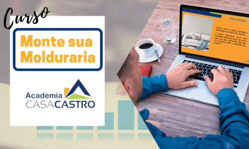 Curso Monte sua Molduraria – Casa Castro
